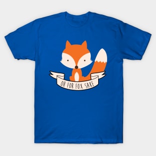 Oh For Fox Sake 1 T-Shirt